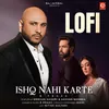 About Ishq Nahi Karte (LOFI) Song